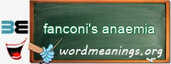 WordMeaning blackboard for fanconi's anaemia